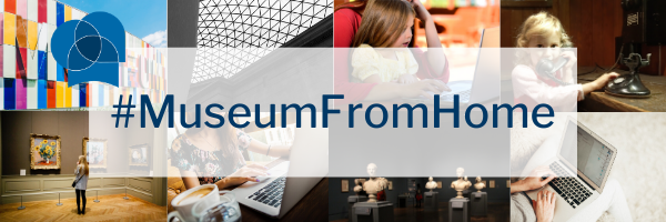 Images of museums and people at their computers, overlaid by the word #MuseumFromHome