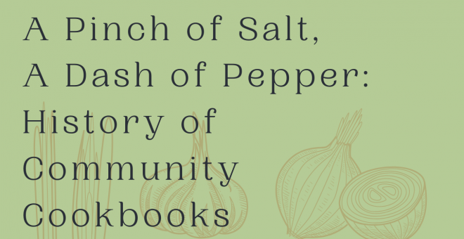 Poster for the exhibit "A Pinch of Salt, A Dash of Pepper: History of Community Cookbooks