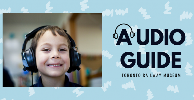 blue graphic with little boy wearing large over-ear headphones. overlaid text reads :audio guide: toronto railway museum".